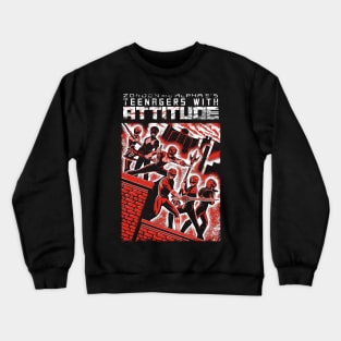 Teenagers With Attitude Crewneck Sweatshirt